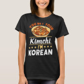 君はキムチを賭けて僕は韓国人だ Tシャツ (正面)
