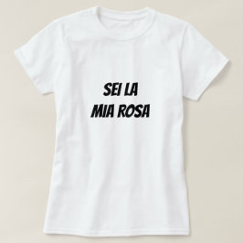 君は僕のバラだイタリアン Tシャツ