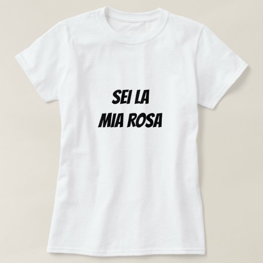 君は僕のバラだイタリアン Tシャツ (デザイン正面)