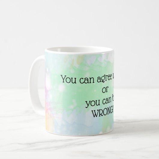 君は僕の言うとおりになるか間違えるかだ コーヒーマグカップ (正面左)