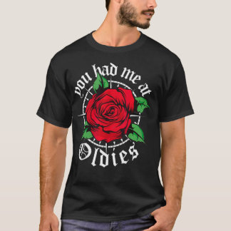 君は僕をOldies Red Roses Old School Oldiesで食べた Tシャツ