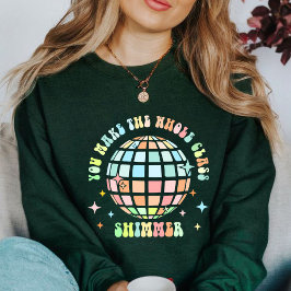 君は全級きらめくだ |先生プレゼント スウェットシャツ