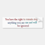 君は愚鈍を続ける権利がある バンパーステッカー (正面)