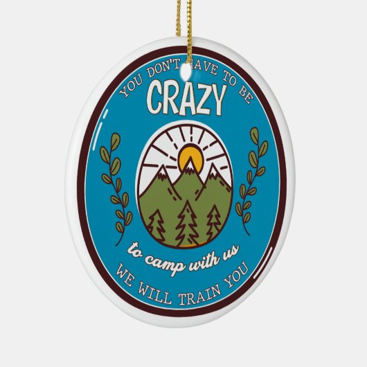 君は我々と一緒に熱狂するキャンプする必要はない セラミックオーナメント (右)