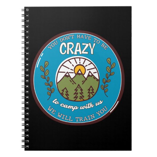 君は我々と一緒に熱狂するキャンプする必要はない ノートブック (正面)