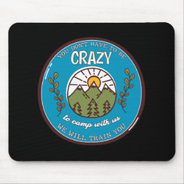 君は我々と一緒に熱狂するキャンプする必要はない マウスパッド