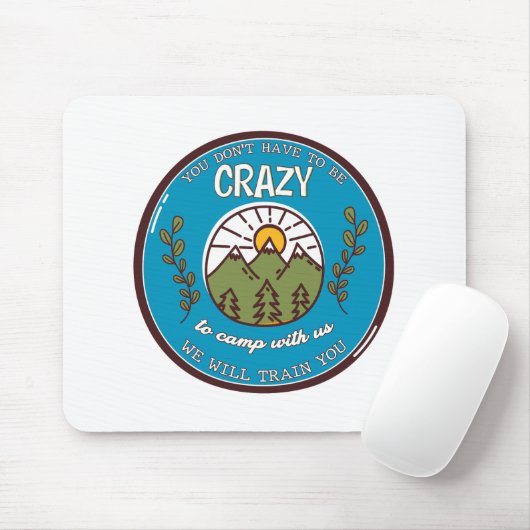 君は我々と一緒に熱狂するキャンプする必要はない マウスパッド (マウス)