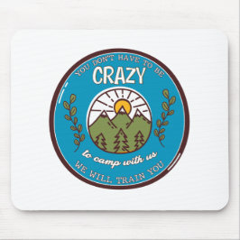 君は我々と一緒に熱狂するキャンプする必要はない マウスパッド