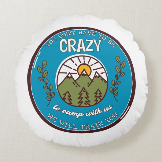 君は我々と一緒に熱狂するキャンプする必要はない ラウンドクッション (正面)