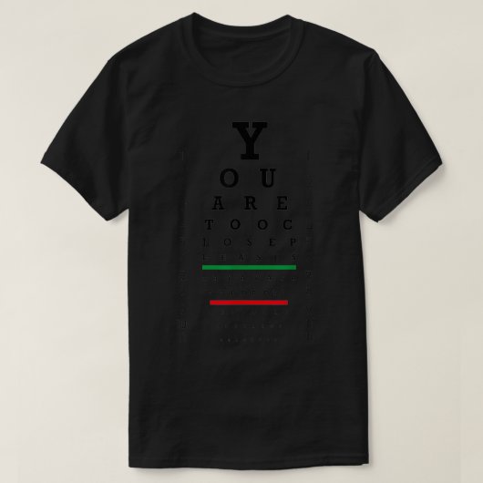君は目がおもしろい離れすぎだ Tシャツ (デザイン正面)