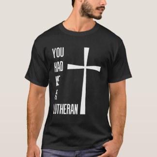 君は私をルター派ルター派のマーチン・ルターRで迎えた Tシャツ