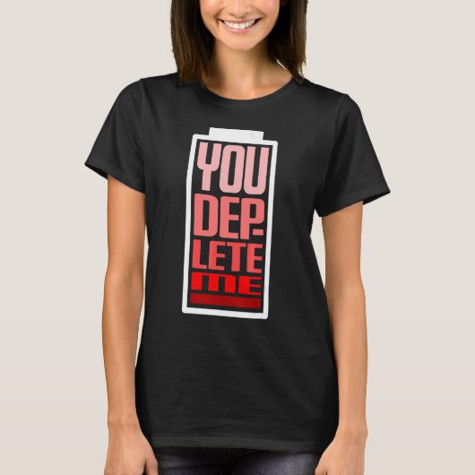 君は私を完全に反対の私を破壊する Tシャツ (正面)