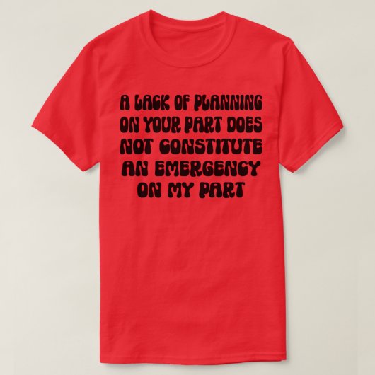 君は計画が立たないと駄目だ Tシャツ (デザイン正面)