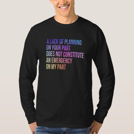 君は計画が立たないと駄目だ Tシャツ (正面)