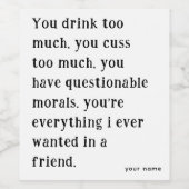 君は酒を飲み過ぎる |友おもしろい最高の人 ワインラベル (シングルラベル)