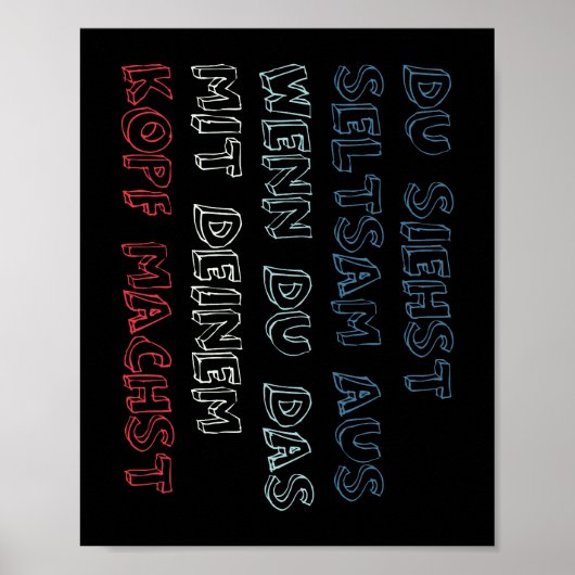 君は頭風変わりでそうしているように見える ポスター (正面)