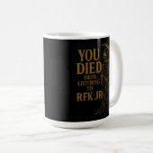 君はRFK Jr.聞Sathireから死んだ コーヒーマグカップ (正面右)