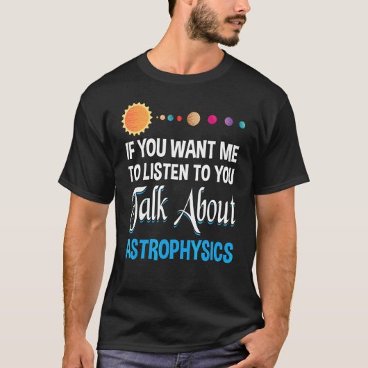 君もしはアストロフの聞事を話してほしい Tシャツ (正面)