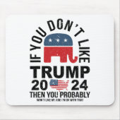君もしはトランプ2024が好きじゃない君は間違いなくエレプ マウスパッド (正面)