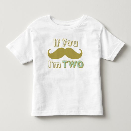 君もしは口ひげ、僕はシャツだ トドラーTシャツ (正面)
