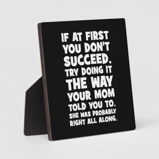 君もしは成功しないよ、母親の言ったことをやりなさい フォトプラーク (正面)