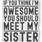 君もしは考え私の妹に会う素晴らしべきである シール (正面)