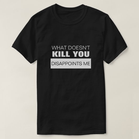君を殺さぬものは僕を失望させる Tシャツ (デザイン正面)