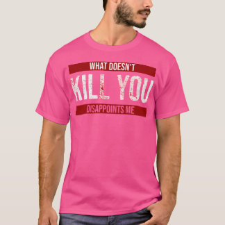 君を殺さぬものは僕を失望させる Tシャツ