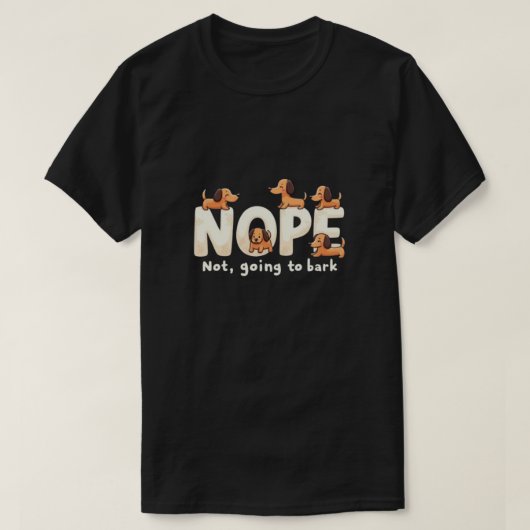 吠えたくないNope: Sassy Dog Tシャツデザイン Tシャツ (デザイン正面)