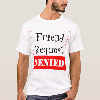 否定される友人の要求 Tシャツ