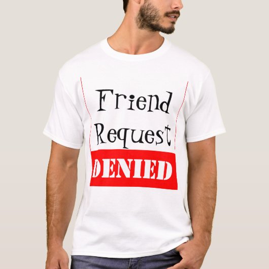 否定される友人の要求 Tシャツ (正面)