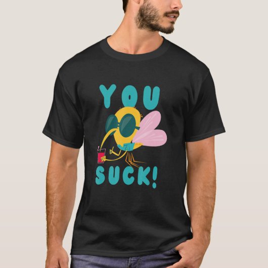 吸血する蚊みたいYou+Suck+Just+Like+Mosquito+Flying+Insect+ Tシャツ (正面)