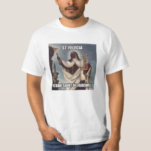 告別の聖者のフェリシアの守護聖人 Tシャツ