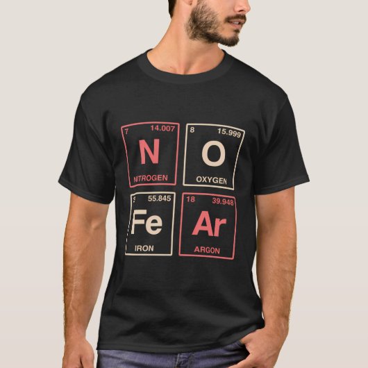 周期表書の要素に恐怖なし Tシャツ (正面)