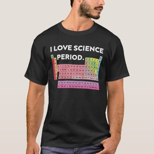 周期表 – I Love Science, Period- Scienti Tシャツ (正面)