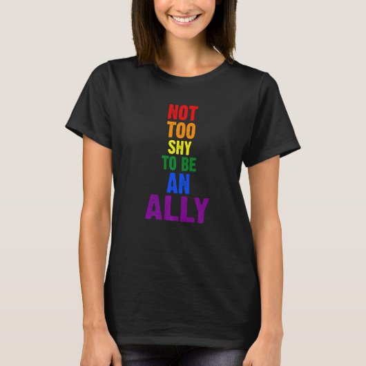 味方Lgbtqになるには恥ずかしがらない Tシャツ (正面)