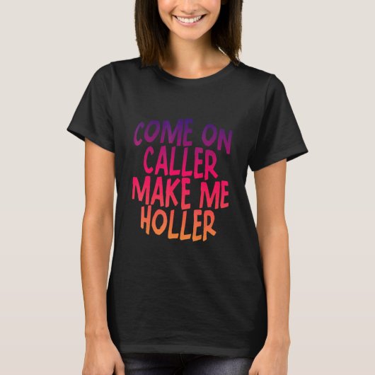呼び来出し側でMake Me Holler Tシャツ (正面)