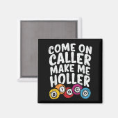呼び来出し側でMe Holler Bingo Playerおもしろい Gを作成 マグネット (正面/裏面)