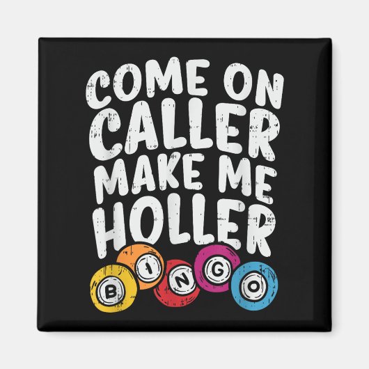 呼び来出し側でMe Holler Bingo Playerおもしろい Gを作成 マグネット (正面)