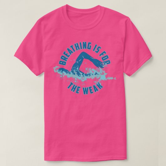 呼吸は弱い泳ぐパおもしろいンのためだ Tシャツ (デザイン正面)
