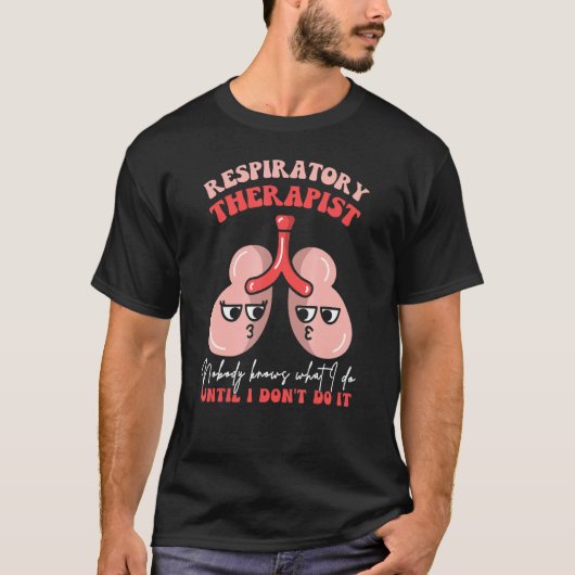 呼吸療法士 RT 肺 知らない誰も私が Tシャツ (正面)
