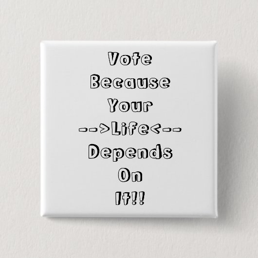 命がかかってるから投票しろ！！ 缶バッジ (正面)
