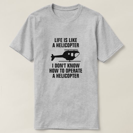 命はヘリコプターに似ている Tシャツ (デザイン正面)