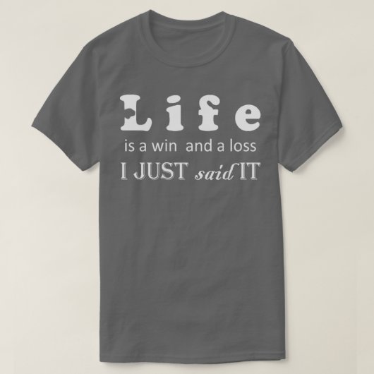 命は勝ち、損だと言ったおもしろい Tシャツ (デザイン正面)