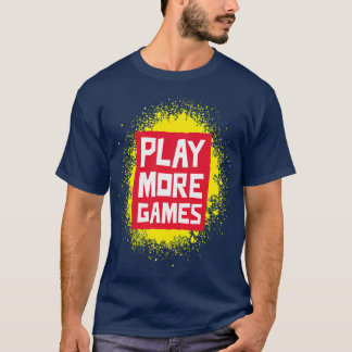 命令:もっとゲームをプレイせよ Tシャツ
