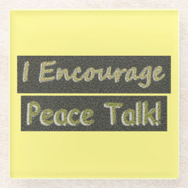 「和平交渉を奨励する!」 かわいいデザイン。買今 ガラスコースター