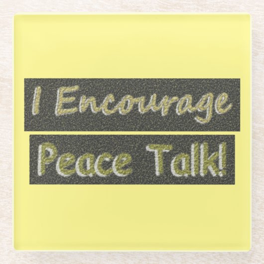 「和平交渉を奨励する!」 かわいいデザイン。買今 ガラスコースター (正面)