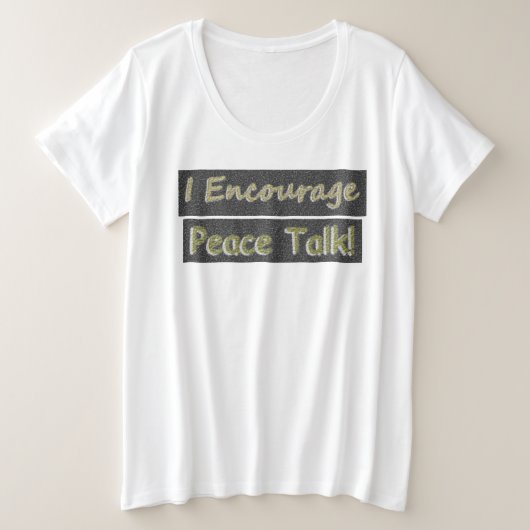 「和平交渉を奨励する！」 かわいいデザイン。買今 プラスサイズTシャツ (デザイン正面)