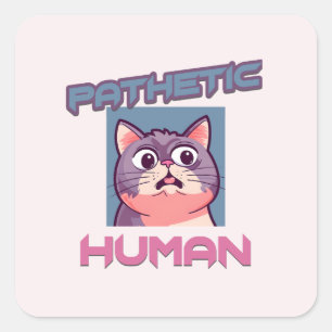 哀れな人間 – おもしろい猫デザイン スクエアシール