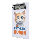 哀れな人間 – 皮肉な猫デザイン ミニクリップボード (アングル2)